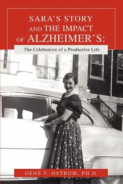 Sara's Story and the Impact of Alzheimer's - Ostrom, Gene F.