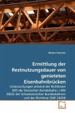 Ermittlung der Restnutzungsdauer von genieteten Eisenbahnbrücken