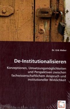 De-Institutionalisieren - Weber, Erik