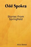 Odd Spokes Stories from Springfield Odd Spokes Stories from Springfield