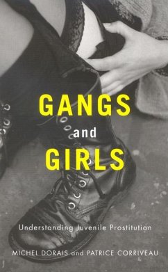 Gangs and Girls: Understanding Juvenile Prostitution - Dorais, Michel; Corriveau, Patrice