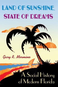 Land of Sunshine, State of Dreams - Mormino, Gary R