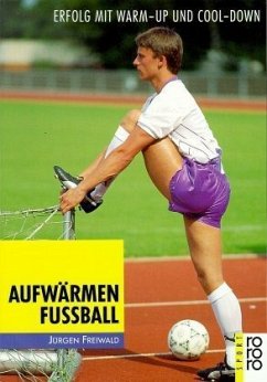 Aufwärmen Fußball von Jürgen Freiwald als Taschenbuch - Portofrei bei  bücher.de