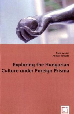 Exploring the Hungarian Culture under Foreign Prisma - Lugosi, Nora;Fotiadis, Anestis