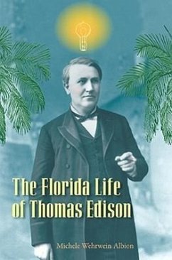 The Florida Life of Thomas Edison - Albion, Michele Wehrwein