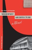 The Rise of Popular Modernist Architecture in Brazil The Rise of Popular Modernist Architecture in Brazil