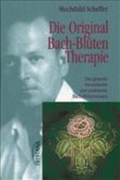 Die Original Bach-Blüten-Therapie