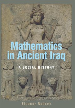 Mathematics in Ancient Iraq - Robson, Eleanor