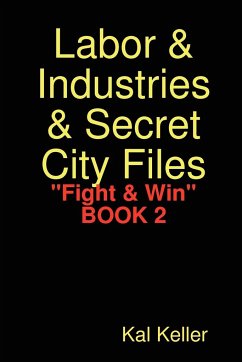 Labor & Industries & Secret City Files Fight & Win - Keller, Kal