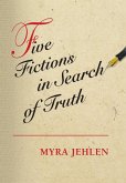 Five Fictions in Search of Truth