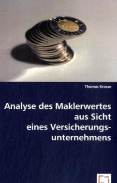 Analyse des Maklerwertes aus Sicht eines Versicherungsunternehmens - Krosse, Thomas