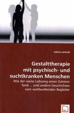 Gestalttherapie mit psychisch- und suchtkranken Menschen - Janitzek, Sabine