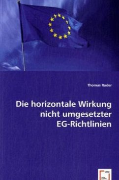 Die horizontale Wirkung nicht umgesetzterEG-Richtlinien - Roder, Thomas