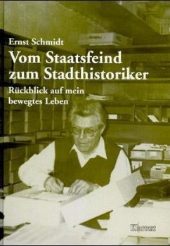 Vom Staatsfeind zum Stadthistoriker