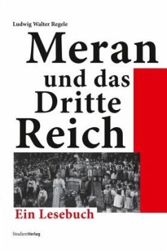 Meran und das Dritte Reich - Regele, Ludwig Walter