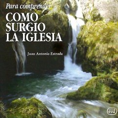 Para comprender cómo surgió la Iglesia - Estrada, Juan Antonio