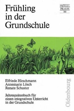 Frühling in der Grundschule - Hirschmann, Elfriede; Loesch, Annemarie; Schuster, Renate
