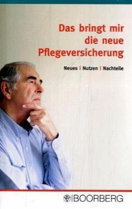 Das bringt mir die neue Pflegeversicherung