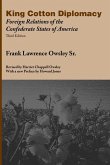 King Cotton Diplomacy: Foreign Relations of the Confederate States of America