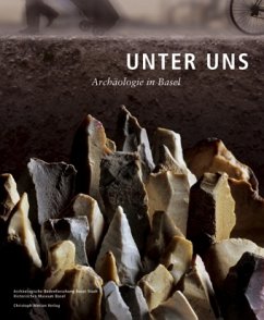 Unter uns - Archäologie in Basel