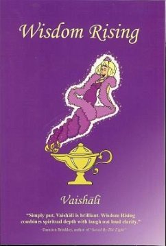 Wisdom Rising: A Self-Help Guide to Personal Transformation, Spirituality and Mind/Body/Spirit Holistic Living - Vaishali