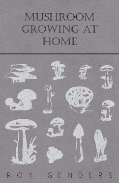 Mushroom Growing at Home - Genders, Roy