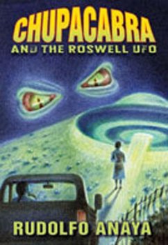 Chupacabra and the Roswell UFO - Anaya, Rudolfo