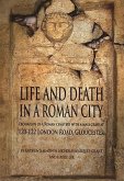 Life and Death in a Roman City: Excavation of a Roman Cemetery with a Mass Grave at 120-122 London Road, Gloucester