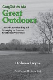 Conflict in the Great Outdoors: Toward Understanding and Managing for Diverse Sportsmen Preferences