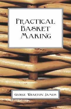 Practical Basket Making - James, George Wharton