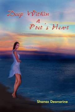 Deep Within a Poet's Heart - Deonarine, Shanaz