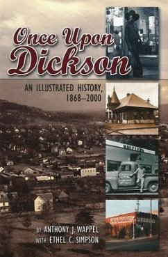 Once Upon Dickson: An Illustrated History, 1868-2000 - Wappel, Anthony J.; Simpson, Ethel