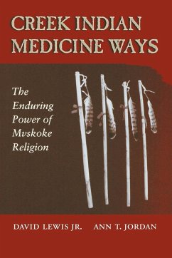 Creek Indian Medicine Ways - Lewis, David Jr; Jordan, Ann T