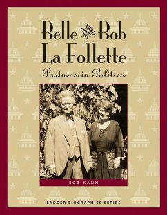 Belle and Bob La Follette: Partners in Politics - Kann, Bob