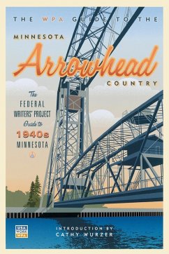 The WPA Guide to The Minnesota Arrowhead Country - Federal Writer's Project