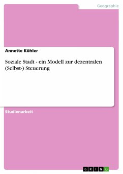 Soziale Stadt - ein Modell zur dezentralen (Selbst-) Steuerung - Köhler, Annette