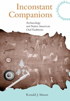 Inconstant Companions: Archaeology and North American Indian Oral Traditions - Mason, Ronald J.