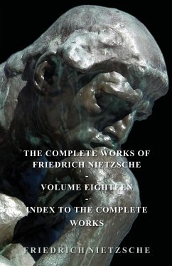 The Complete Works of Friedrich Nietzsche - Volume Eighteen - Index to the Complete Works