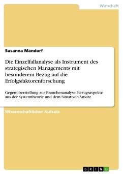 Die Einzelfallanalyse als Instrument des strategischen Managements mit besonderem Bezug auf die Erfolgsfaktorenforschung - Mandorf, Susanna