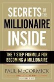 Secrets of the Millionaire Inside: The 7-Step Formula for Becoming a Millionaire [With CD]