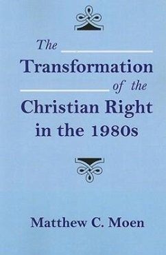 The Transformation of the Christian Right in the 1980s - Moen, Matthew C.