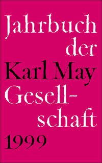 Jahrbuch der Karl-May-Gesellschaft / Jahrbuch der Karl-May-Gesellschaft - Roxin, Claus, Helmut Schmiedt Hans Wollschläger u. a.