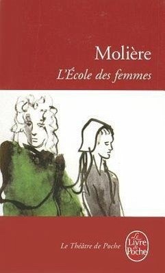 L Ecole Des Femmes - Moliere, Jean-Baptiste