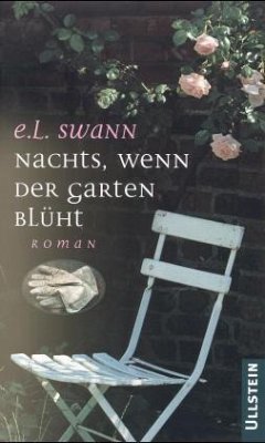 Nachts, wenn der Garten blüht - Swann, E. L.