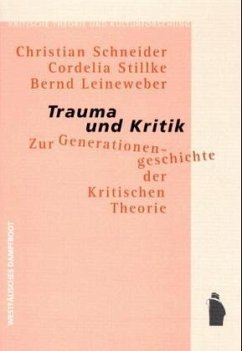 Trauma und Kritik - Schneider, Christian; Stillke, Cordelia; Leineweber, Bernd