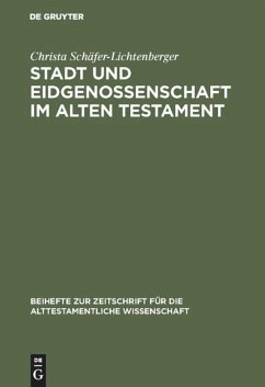 Stadt und Eidgenossenschaft im Alten Testament - Schäfer-Lichtenberger, Christa