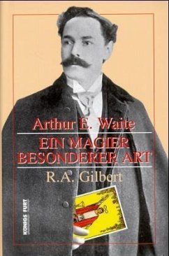 Arthur E. Waite, Ein Magier besonderer Art