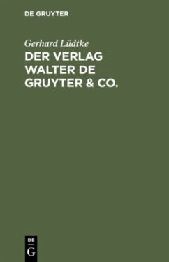 Der Verlag Walter de Gruyter & Co. - Lüdtke, Gerhard