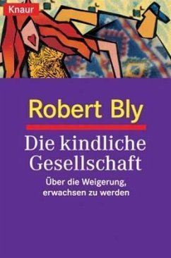 Die kindliche Gesellschaft - Bly, Robert