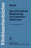 Die künstliche Beatmung auf Intensivstationen